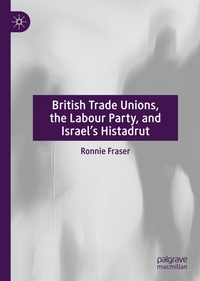 Bild: British Trade Unions, the Labour Party, and Israel's Histadrut - Palgrave Macmillan