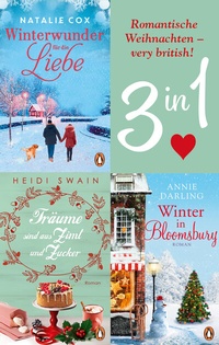 Abbildung von: Romantische Weihnachten - very british! Winter in Bloomsbury / Träume sind aus Zimt und Zucker / Winterwunder für die Liebe (3in1-Bundle) - Penguin Verlag