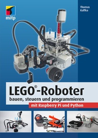 Enlarge image Cover: LEGO®-Roboter bauen, steuern und programmieren mit Raspberry Pi und Python - MITP
