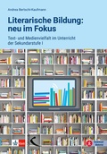 Cover: Literarische Bildung: neu im Fokus - Kallmeyer