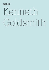 Abbildung von: Kenneth Goldsmith - Hatje Cantz Verlag