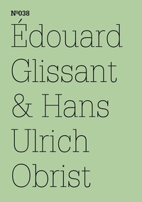 Abbildung von: Édouard Glissant & Hans Ulrich Obrist - Hatje Cantz Verlag