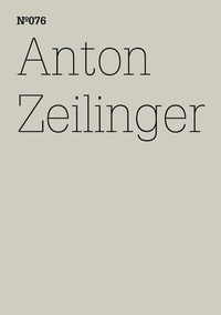 Abbildung von: Anton Zeilinger - Hatje Cantz Verlag