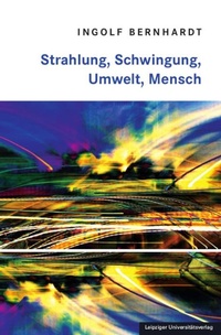 Abbildung von: Strahlung, Schwingung, Umwelt, Mensch - Leipziger Uni-Vlg