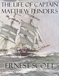 Enlarge image Cover: The Life of Captain Matthew Flinders - Publisher s13364