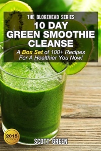 Abbildung von: 10 Day Green Smoothie Cleanse : A Box Set of 100+ Recipes For A Healthier You Now! - Publisher s21017