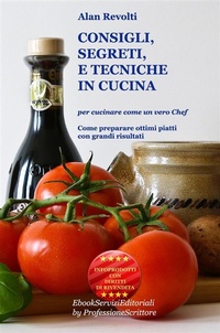 Abbildung von: CONSIGLI,  SEGRETI e TECNICHE IN CUCINA - Per cucinare come un vero Chef - Onix editoriale