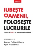 Cover: Iubeste oamenii, foloseste lucrurile - Litera Media Group