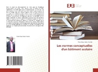 Abbildung von: Les normes conceptuelles d'un bâtiment scolaire - Éditions universitaires européennes
