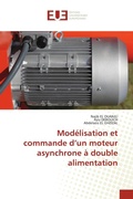 Cover: Mod&eacute;lisation et commande d'un moteur asynchrone &agrave; double alimentation - &Eacute;ditions universitaires europ&eacute;ennes