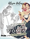 Cover: Vintage women grayscale coloring books for adults - retro coloring books for adults - Color me Vintage