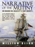 Cover: Narrative of the Mutiny on Board his Majesty's Ship Bounty and the Subsequent Voyage of Part of the Crew, in the Ship's Boat, from Tofoa, one of the Friendly Islands, to Timor, a Dutch Settlement in the East Indies. - Arcadia Press