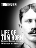 Cover: Life of Tom Horn: Government Scout and Interpreter - Arcadia Press