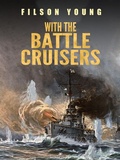 Cover: With the Battle Cruisers - Arcadia Press