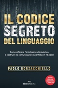 Cover: Il codice segreto del linguaggio. Come affinare l'intelligenza linguistica e costruire la comunicazione perfetta in 10 passi - Business;ROI edizioni