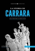 Cover: La storia di Carrara. Dalla preistoria ai giorni nostri - Communitybook;Typimedia Editore