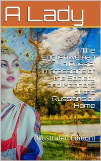 Abbildung von: The Englishwoman in Russia / Impressions of the Society and Manners of the Russians at Home - iOnlineShopping.com