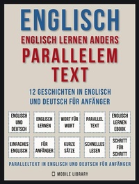 Abbildung von: Englisch - Englisch Lernen Anders Parallelem Text (Vol 1) - Mobile Library