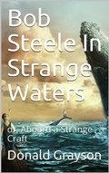 Cover: Bob Steele In Strange Waters / or, Aboard a Strange Craft - iOnlineShopping.com