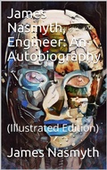 Cover: James Nasmyth, Engineer: An Autobiography - iOnlineShopping.com