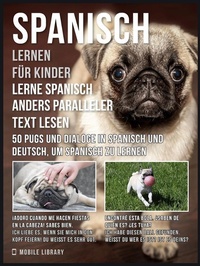 Abbildung von: Spanisch Lernen Für Kinder - Lerne Spanisch Anders Paralleler Text Lesen - Mobile Library