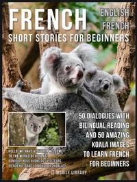 Abbildung von: French Short Stories for Beginners - English French - Mobile Library