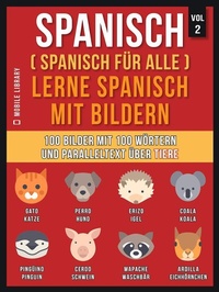 Abbildung von: Spanisch (Spanisch für alle) Lerne Spanisch mit Bildern (Vol 2) - Mobile Library