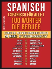 Abbildung von: Spanisch ( Spanisch für Alle ) 100 Wörter - Die Berufe - Mobile Library