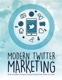 Abbildung von: Modern Twitter Marketing - Publisher s21598