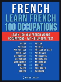 Abbildung von: French - Learn French - 100 Words - Occupations - Mobile Library