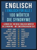 Cover: Englisch ( Englisch f&uuml;r Alle ) 100 W&ouml;rter - Die Synonyme - Mobile Library