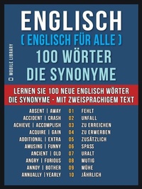 Abbildung von: Englisch ( Englisch für Alle ) 100 Wörter - Die Synonyme - Mobile Library