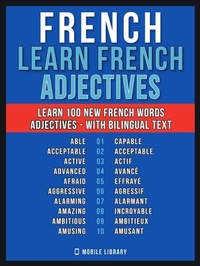 Abbildung von: French - Learn French - 100 Words - Adjectives - Mobile Library