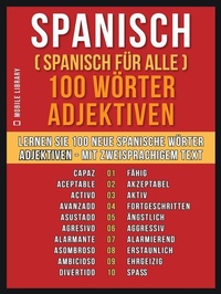 Abbildung von: Spanisch ( Spanisch für Alle ) 100 Wörter - Adjektiven - Mobile Library