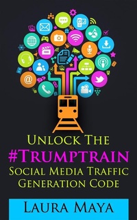 Abbildung von: Unlock The #Trumptrain Social Media Traffic Generation  Code - Publisher s21598