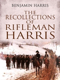 Enlarge image Cover: The Recollections of Rifleman Harris - Arcadia Press