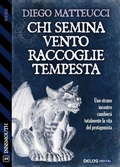 Cover: Chi semina vento raccoglie tempesta - Delos Digital