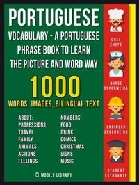 Abbildung von: Portuguese Vocabulary - A Portuguese Phrase Book To Learn the Picture and Word Way - Mobile Library