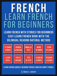 Abbildung von: French - Learn French for Beginners - Learn French With Stories for Beginners (Vol 1) - Mobile Library