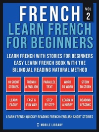 Abbildung von: French - Learn French for Beginners - Learn French With Stories for Beginners (Vol 2) - Mobile Library