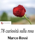 Cover: 78 curiosit&agrave; sulla rosa - Passerino