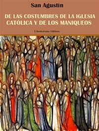 Abbildung von: De las costumbres de la Iglesia Católica y de los maniqueos - E-BOOKARAMA