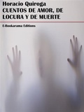 Cover: Cuentos de amor, de locura y de muerte - E-BOOKARAMA
