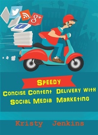 Abbildung von: Speedy Concise Content Delivery with Social Media Marketing - Publisher s21598