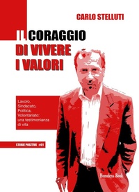 Abbildung von: Il coraggio di vivere i valori. Lavoro, sindacato, politica, volontariato: una testimonianza di vita - Homeless Book