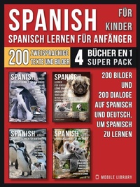 Abbildung von: Spanisch Für Kinder - Spanisch Lernen Für Anfänger (4 Bücher in 1 Super Pack) - Mobile Library