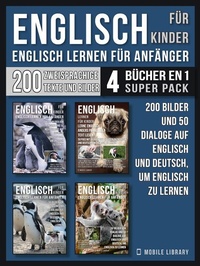 Abbildung von: Englisch Für Kinder - Englisch Lernen Für Anfänger (4 Bücher in 1 Super Pack) - Mobile Library