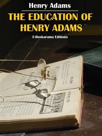 Abbildung von: The Education of Henry Adams - E-BOOKARAMA