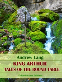 Abbildung von: King Arthur, Tales of the Round Table - E-BOOKARAMA