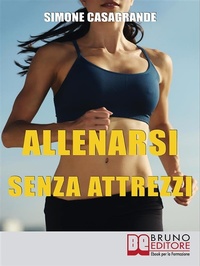 Abbildung von: Allenarsi senza Attrezzi - Bruno Editore